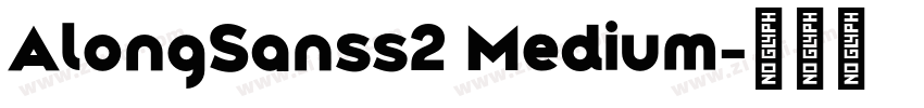 AlongSanss2 Medium字体转换